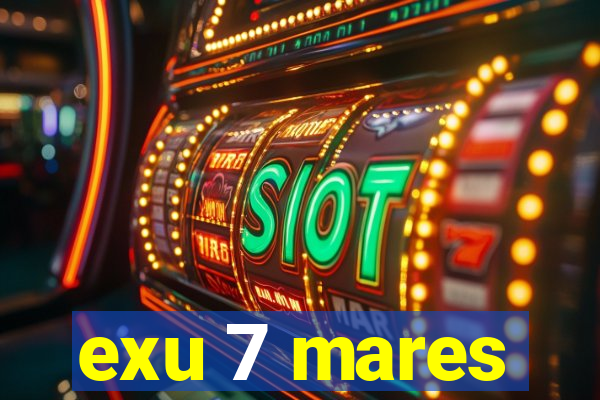 exu 7 mares